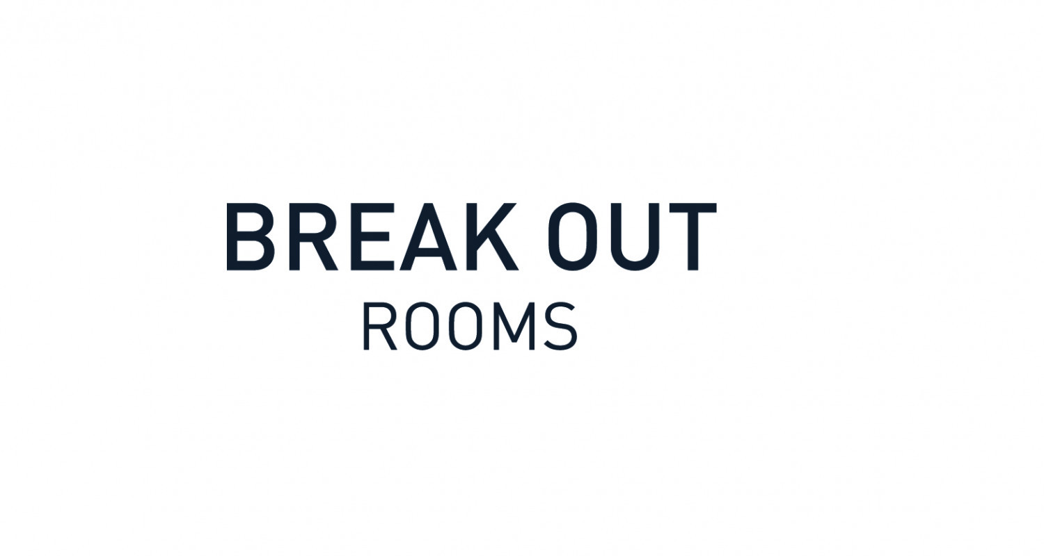 Break Out Rooms Break Out Rooms